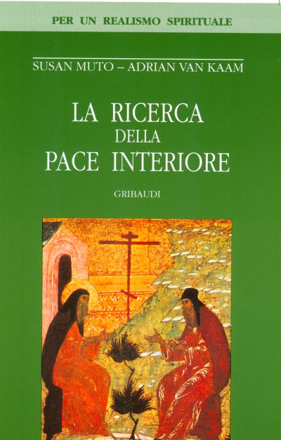 S.Muto, A. Van Kaam - La ricerca della pace interiore - Clicca l'immagine per chiudere