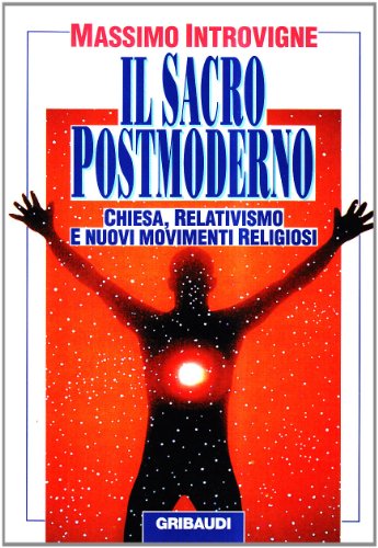 Massimo Introvigne - Il sacro postmoderno