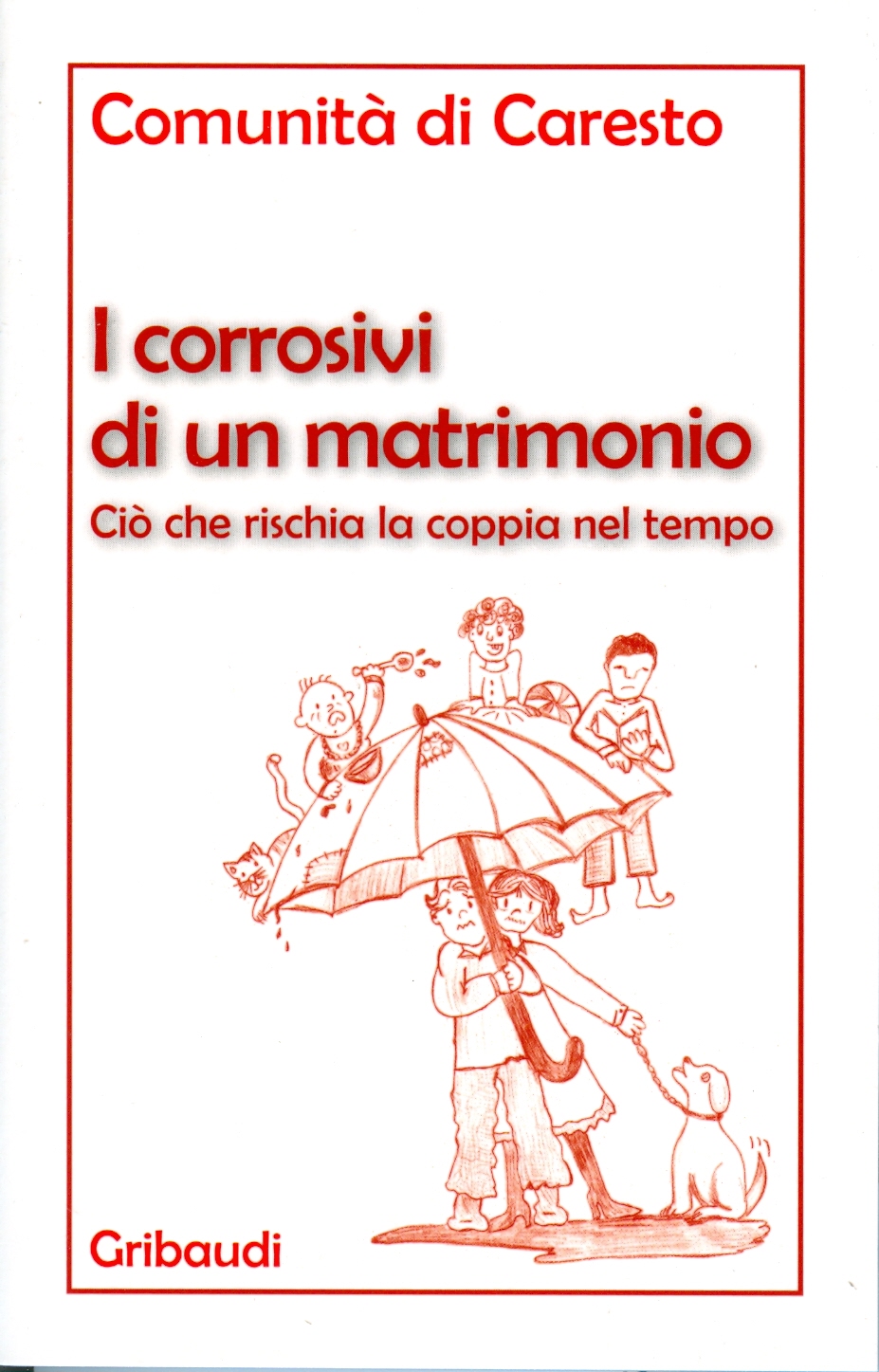 Comunità di Caresto - I corrosivi di un matrimonio