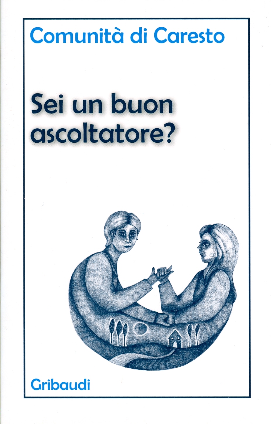 Comunità di Caresto - Sei un buon ascoltatore? - Clicca l'immagine per chiudere