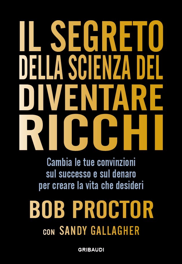 Bob Proctor - Il segreto della scienza del diventare ricchi - Clicca l'immagine per chiudere