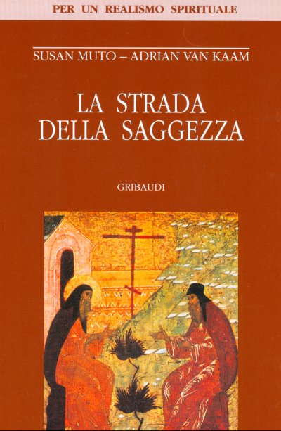 S.Muto, A. Van Kaam - La strada della saggezza