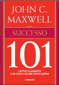 John C. Maxwell - Successo 101 - Clicca l'immagine per chiudere