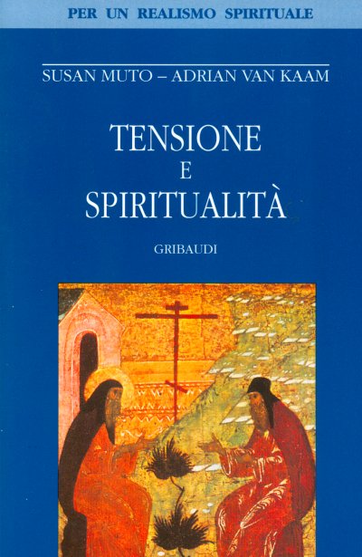 S.Muto, A. Van Kaam - Tensione e spiritualità - Clicca l'immagine per chiudere