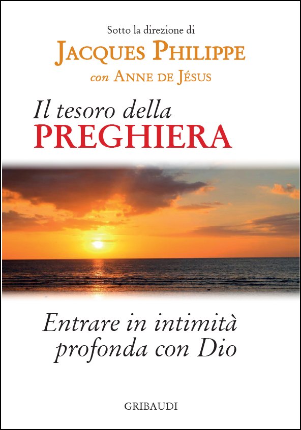 Jacques Philippe - Il tesoro della preghiera