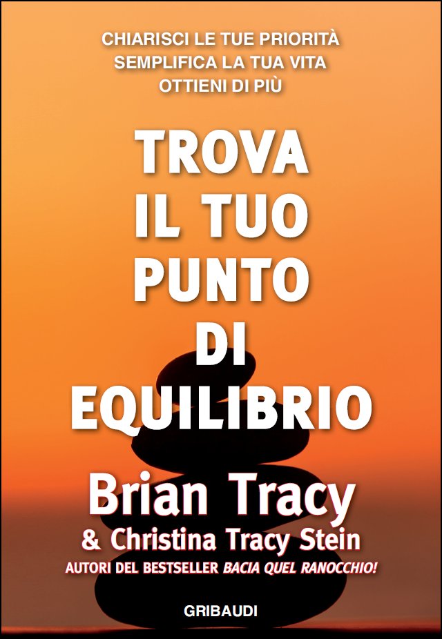 Brian Tracy - Trova il tuo punto di equilibrio - Clicca l'immagine per chiudere