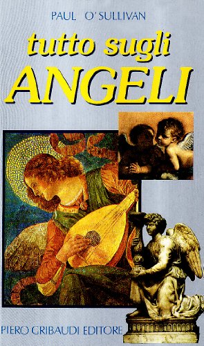 Paul O'Sullivan - Tutto sugli Angeli - Clicca l'immagine per chiudere