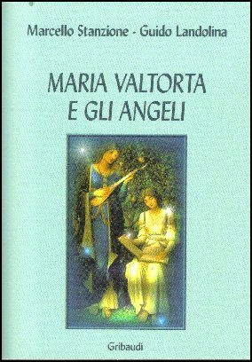 M. Stanzione, G. Landolina - Maria Valtorta e gli angeli - Clicca l'immagine per chiudere