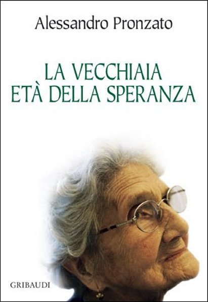 Alessandro Pronzato - La vecchiaia - Clicca l'immagine per chiudere