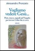 Alessandro Pronzato - Vogliamo vedere Gesù - Clicca l'immagine per chiudere