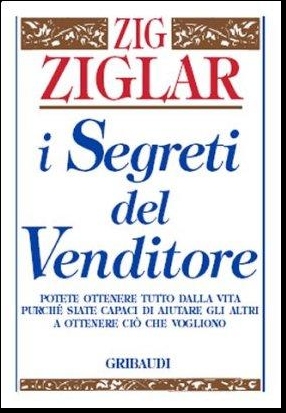 Zig Ziglar - I segreti del venditore